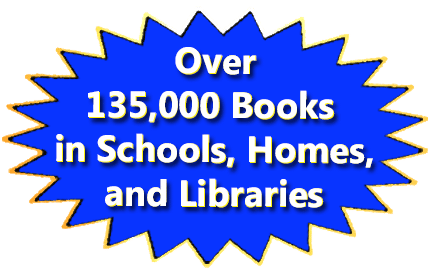 Over 135,000 books in schools, homes, and libraries.